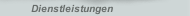Dienstleistungen